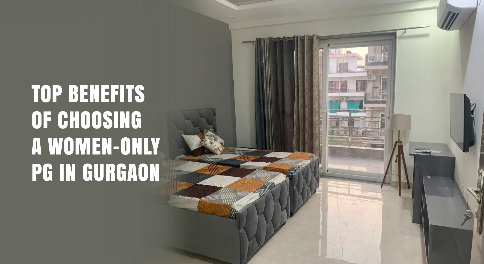 Top Benefits of Choosing a Women-Only PG in Gurgaon