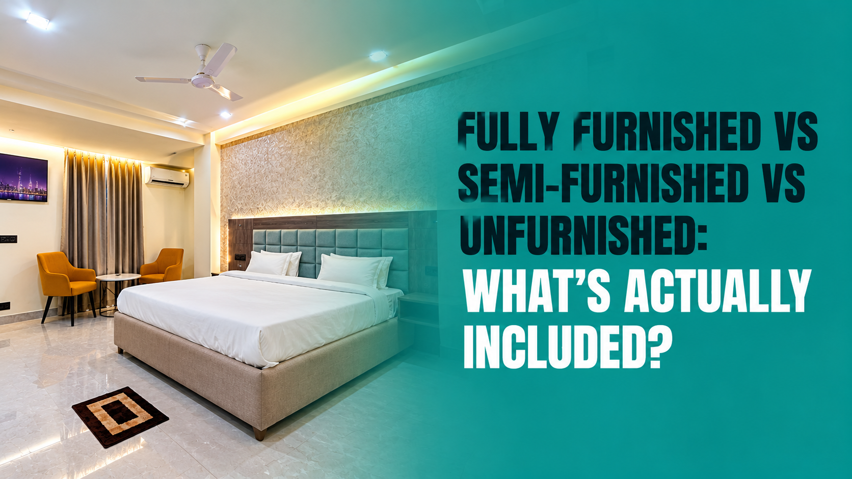 Fully Furnished vs Semi-Furnished vs Unfurnished